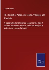 Produktbild: The Forest of Arden, its Towns, Villages, and Hamlets