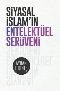 Produktbild: Siyasal Islam'in Entelekt&uuml;el Ser&uuml;veni