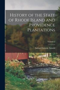 Produktbild: History of the State of Rhode Island and Providence Plantations; Volume 2