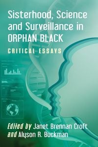 Produktbild: Sisterhood, Science and Surveillance in Orphan Black