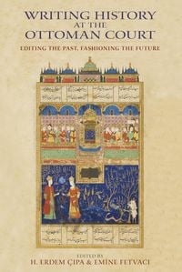 Produktbild: Writing History at the Ottoman Court