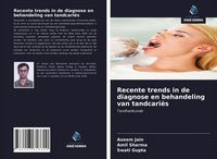 Produktbild: Recente trends in de diagnose en behandeling van tandcari&euml;s