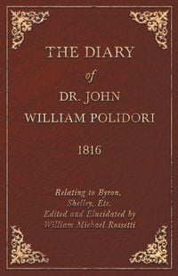 Produktbild: Diary, 1816, Relating to Byron, Shelley, Etc. Edited and Elucidated by William Michael Rossetti