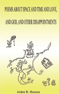Produktbild: Poems about Space and Time and Love, and God, and Other Disappointments