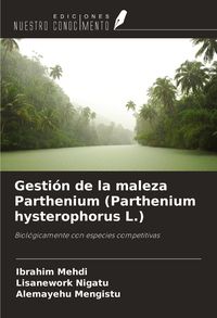 Produktbild: Gesti&oacute;n de la maleza Parthenium (Parthenium hysterophorus L.)