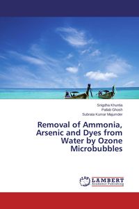 Produktbild: Removal of Ammonia, Arsenic and Dyes from Water by Ozone Microbubbles