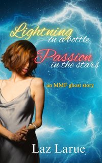 Produktbild: Lightning in a Bottle, Passion in the Stars: An MMF Ghost Story