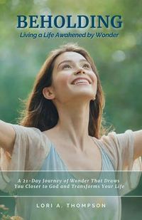 Produktbild: BEHOLDING | Living a Life Awakened by Wonder