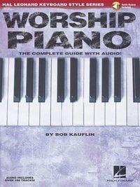 Produktbild: Worship Piano Hal Leonard Keyboard Style Series Book with Online Audio Modern Worship Keyboard Method Chords Rhythms and Nashville Number System for Church Musicians and Pianists