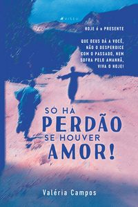 Produktbild: S&oacute; h&aacute; perd&atilde;o se houver amor!