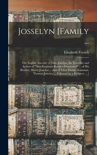 Produktbild: Josselyn [family ...: the English Ancestry of John Josselyn, the Traveller and Author of "New-Englands Rarities Discovered" ... of His Broth