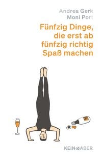 Produktbild: F&uuml;nfzig Dinge, die erst ab f&uuml;nfzig richtig Spa&szlig; machen