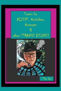 Produktbild: Poems for ALIENS, Outsiders, Outcasts & other STRANGE BEINGS!