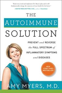 Bild vom Artikel The Autoimmune Solution: Prevent and Reverse the Full Spectrum of Inflammatory Symptoms and Diseases vom Autor Amy Myers