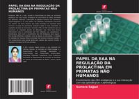 Produktbild: Papel Da Eaa Na Regula&ccedil;&atilde;o Da Prolactina Em Primatas N&atilde;o Humanos