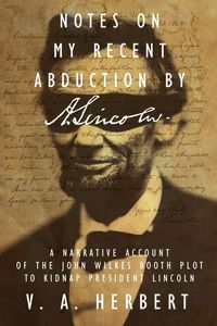 Produktbild: Notes on My Recent Abduction by A. Lincoln