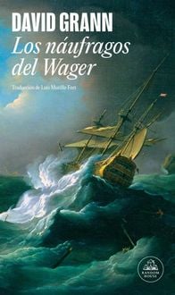 Produktbild: Los N&aacute;ufragos del Wager / The Wager: A Tale of Shipwreck, Mutiny and Murder