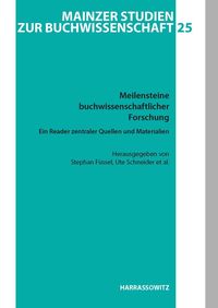Produktbild: Meilensteine buchwissenschaftlicher Forschung. Ein Reader zentraler buchwissenschaftlicher Quellen und Materialien