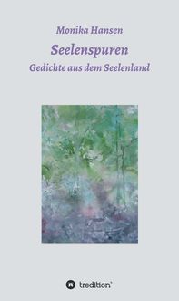 Produktbild: Seelenspuren - Gedichte aus dem Seelenland
