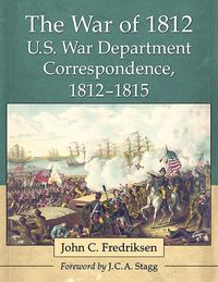 Produktbild: Fredriksen, J: The War of 1812 U.S. War Department Correspo
