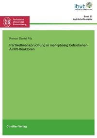 Produktbild: Partikelbeanspruchung in mehrphasig betriebenen Airlift-Reaktoren
