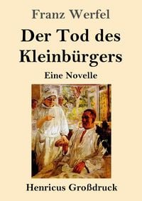 Produktbild: Der Tod des Kleinb&uuml;rgers (Gro&szlig;druck)