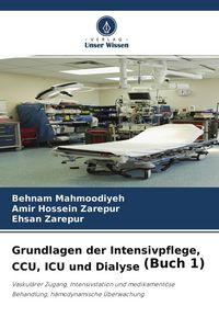 Produktbild: Grundlagen der Intensivpflege, CCU, ICU und Dialyse (Buch 1)