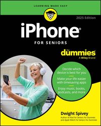 Produktbild: Spivey, D: iPhone For Seniors For Dummies, 2025 Edition