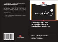 Produktbild: E-Marketing : une r&eacute;volution dans le marketing moderne