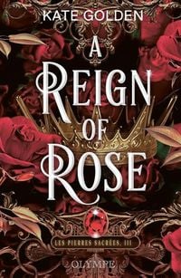 Produktbild: Les Pierres Sacrees Tome 3 ; a Reign Of Rose