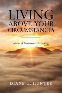 Produktbild: Living Above Your Circumstances: Stories of Courageous Overcoming