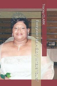 Produktbild: Everyone Has a Story What's Yours?: Take Charge of Your Life, Grow Your Own Hair.