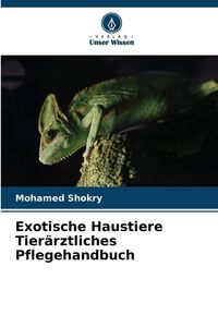 Produktbild: Exotische Haustiere Tier&auml;rztliches Pflegehandbuch