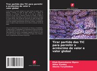 Produktbild: Tirar partido das TIC para permitir o acr&eacute;scimo de valor e valor global