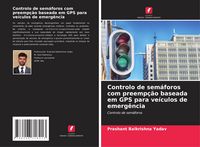 Produktbild: Controlo de sem&aacute;foros com preemp&ccedil;&atilde;o baseada em GPS para ve&iacute;culos de emerg&ecirc;ncia