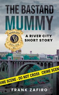 Produktbild: The Bastard Mummy (River City Short Stories)