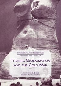 Produktbild: Theatre, Globalization and the Cold War