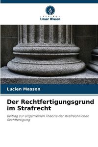Produktbild: Der Rechtfertigungsgrund im Strafrecht