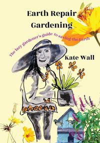 Produktbild: Earth Repair Gardening; The Lazy Gardener's Guide to Saving the Earth