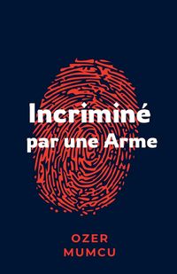 Produktbild: Incrimin&eacute; par une arme