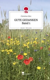 Produktbild: GUTE GEDANKEN Band 1. Life is a Story - story.one