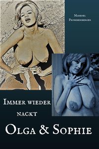 Bild vom Artikel Olga & Sophie - Immer wieder nackt vom Autor Maredel Prommersberger