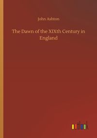 Produktbild: The Dawn of the XIXth Century in England