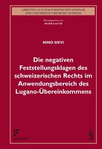 Produktbild: Die negativen Feststellungsklagen des schweizerischen Rechts im Anwendungsbereich des Lugano-&Uuml;bereinkommens