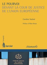 Produktbild: Le pourvoi devant la Cour de justice de l'Union europ&eacute;enne