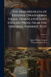 Produktbild: The Mahabharata of Krishna-Dwaipayana Vyasa. Translated Into English Prose From the Original Sanskrit Text