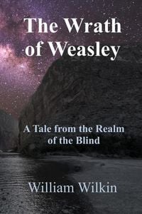 Produktbild: The Wrath of Weasley: A Story from the Realm of the Blind