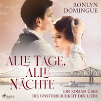 Produktbild: Alle Tage, alle N&auml;chte - Ein Roman &uuml;ber die Unsterblichkeit der Liebe