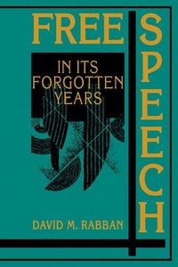 Produktbild: Free Speech in Its Forgotten Years, 1870 1920