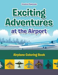 Produktbild: Exciting Adventures at the Airport: Airplane Coloring Book